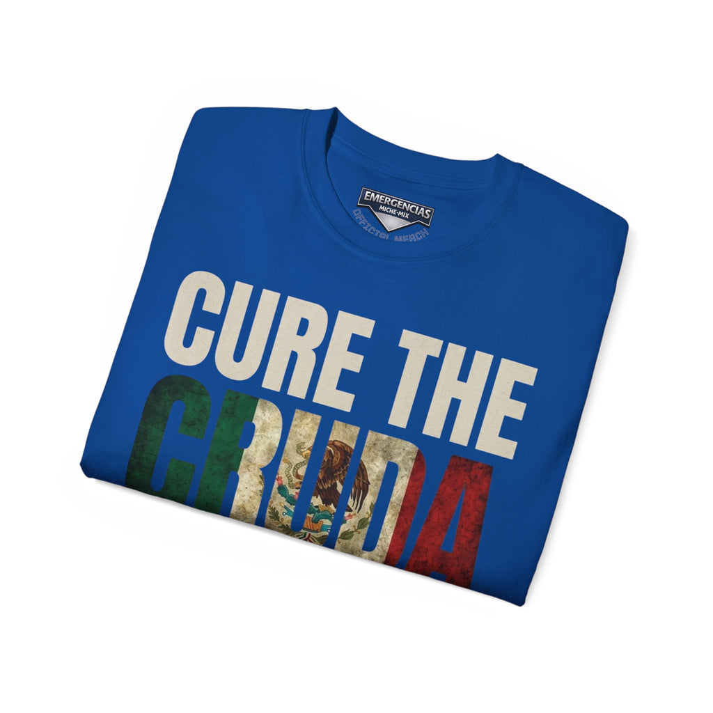 Cure The Cruda Tee — Mexican Flag Text Graphic T-Shirt FOR  MEN