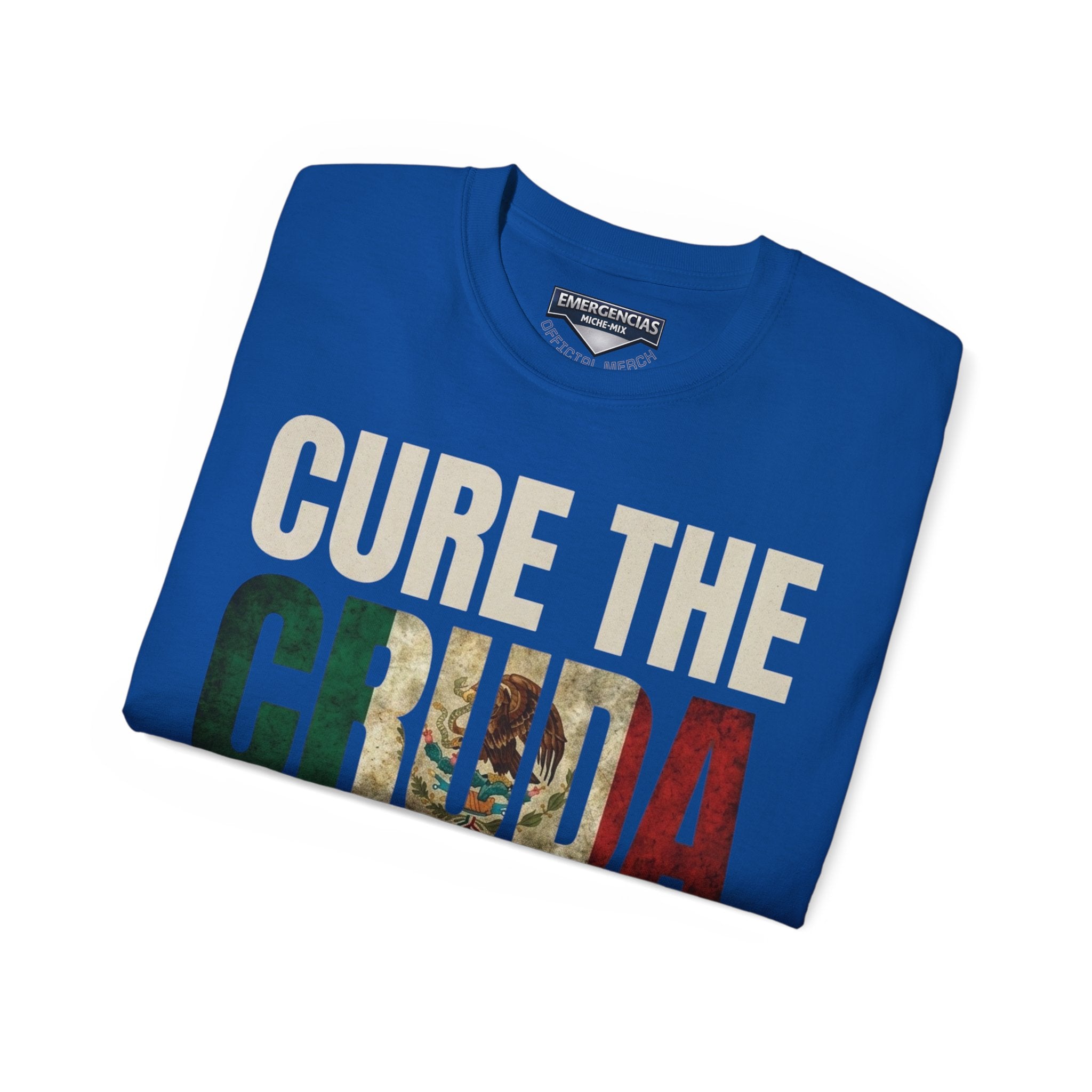 Cure The Cruda Tee — Mexican Flag Text Graphic T-Shirt FOR  MEN