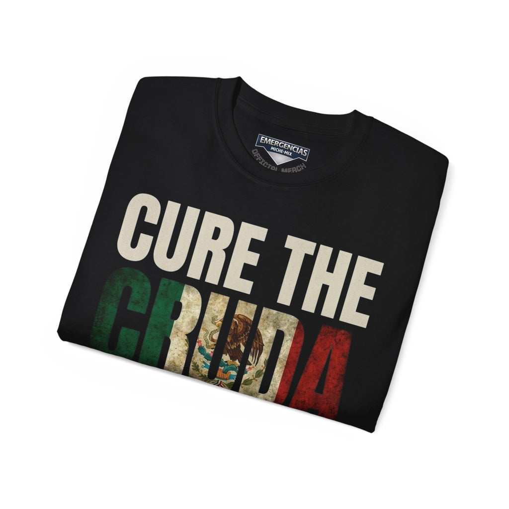Cure The Cruda Tee — Mexican Flag Text Graphic T-Shirt FOR  MEN