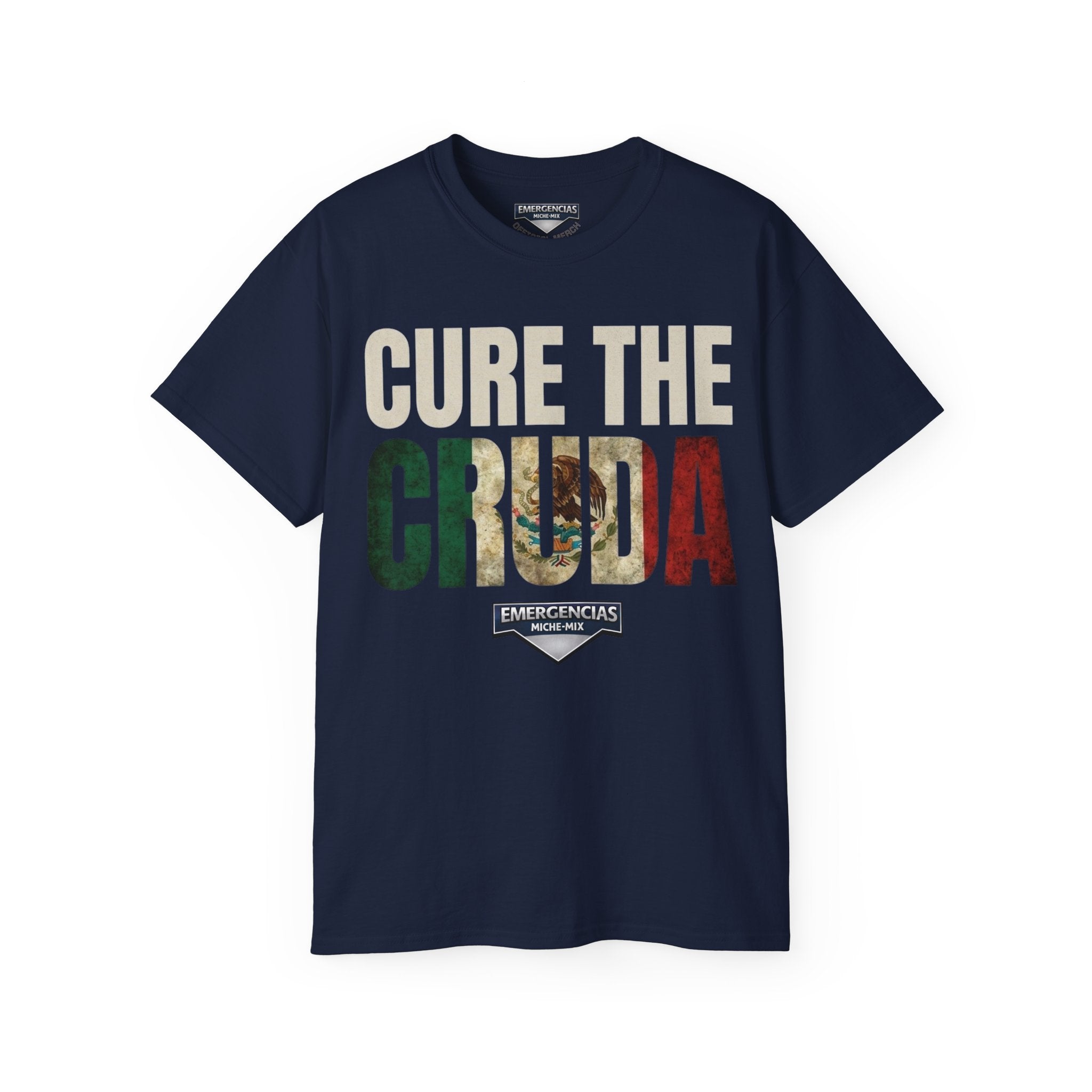 Cure The Cruda Tee — Mexican Flag Text Graphic T-Shirt FOR  MEN