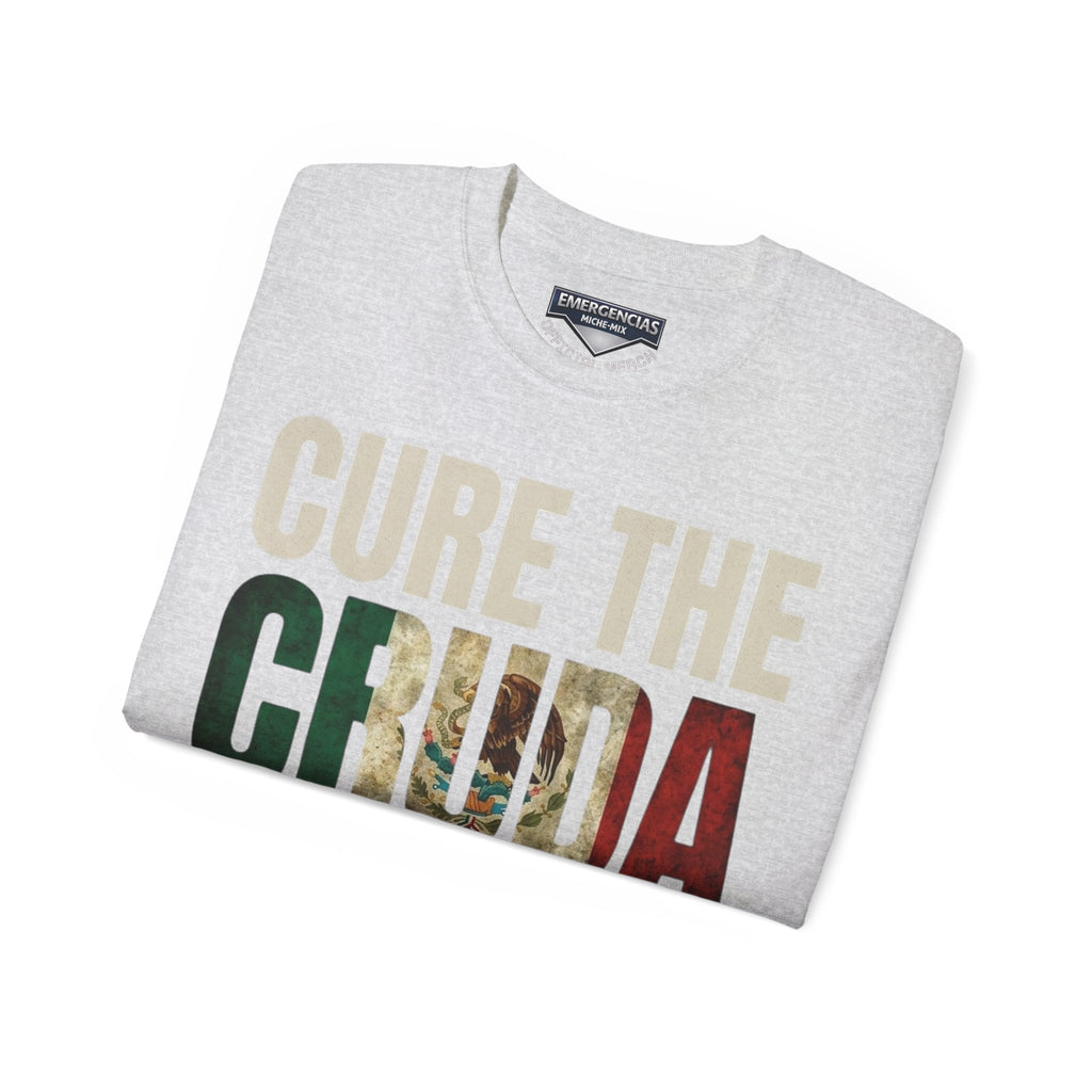 Cure The Cruda Tee — Mexican Flag Text Graphic T-Shirt FOR  MEN